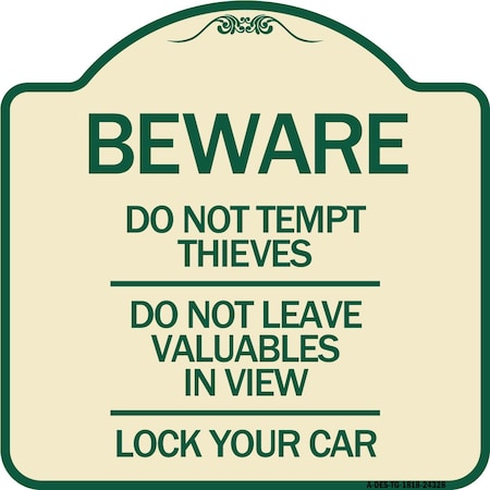 Signmission Beware Do Not Tempt Thieves Do Not Leave Valuables in View Lock Your Car Alum, 18" H, TG-1818-24328 A-DES-TG-1818-24328